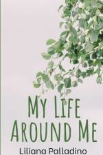 My Life Around Me af Liliana Palladino