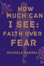 How Much Can I See af Michele Farrell