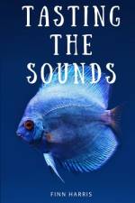 Tasting the Sounds af Finn Harris