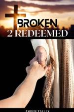 Broken 2 Redeemed af Amber Talley