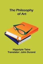 The Philosophy of Art af Hippolyte Taine Durand