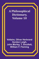 A Philosophical Dictionary, Volume 10 af Oliver Herbrand Leigh