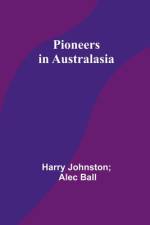 Pioneers in Australasia af Harry Johnston Ball