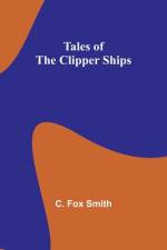 Tales of the clipper ships af C. Smith