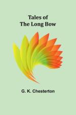 Tales of the Long Bow af G. K. Chesterton