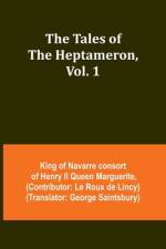 The Tales of the Heptameron, Vol. 1 af King Of Marguerite