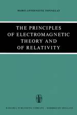 The Principles of Electromagnetic Theory and of Relativity af M. -A. Tonnelat
