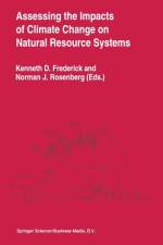 Assessing the Impacts of Climate Change on Natural Resource Systems af Norman J. Rosenberg