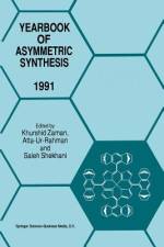 Yearbook of Asymmetric Synthesis 1991 af Atta Ur Rahman