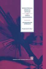 Biomaterials, Medical Devices and Tissue Engineering: An Integrated Approach af F. H. Silver