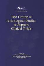 The Timing of Toxicological Studies to Support Clinical Trials af S. R. Walker