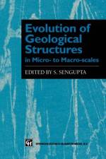 Evolution of Geological Structures in Micro- to Macro-scales af S. Sengupta