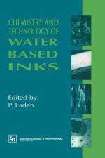 Chemistry and Technology of Water Based Inks af P. Laden