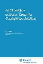 An Introduction to Mission Design for Geostationary Satellites af J. J. Pocha