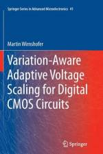 Variation-Aware Adaptive Voltage Scaling for Digital CMOS Circuits af Martin Wirnshofer