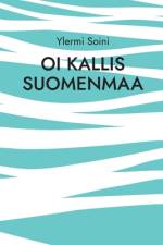 Oi kallis Suomenmaa af Ylermi Soini