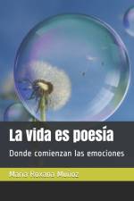 La vida es poesia af Maria Roxana Munoz
