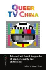 Queer TV China af Jamie J Zhao