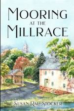 Mooring at the Millrace af Susan Rau Stocker