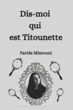 Dis-moi qui est Titounette af Farida Mimouni