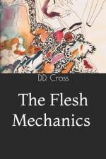The Flesh Mechanics af D D Cross