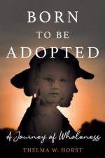 Born To Be Adopted af Thelma W Horst