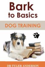 Bark to Basics af Tyler Anderson