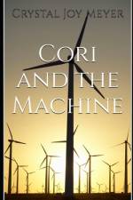 Cori and the Machine af Crystal Joy Meyer