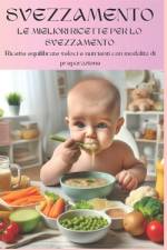 Le Migliori Ricette Per Lo Svezzamento af Matteo de Luca