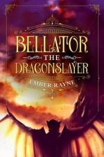 Bellator the Dragonslayer af Ember Rayne