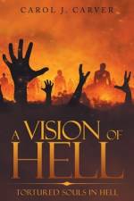 A Vision of Hell af Carol J. Carver