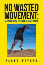 No Wasted Movement af Jared Givens