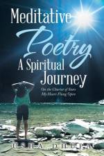 Meditative Poetry a Spiritual Journey af Usha Dhupa