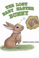 The Lost Baby Easter Bunny af Jennifer Grace Davis