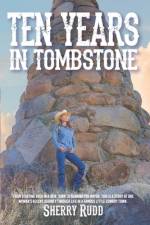 Ten Years in Tombstone af Sherry Rudd