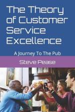 The Theory of Customer Service Excellence af Steven Pease