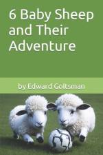 6 Baby Sheep and Their Adventure af Edward Goltsman