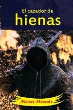 El cazador de hienas af Moises Moscote