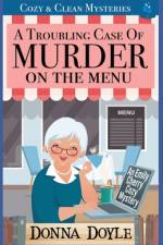 A Troubling Case of Murder on the Menu af Donna Doyle