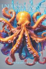 Under Sea Marvels Coloring Book af Midnight Showcase