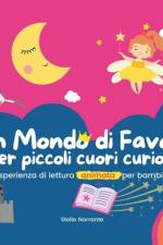 Un Mondo di Favole per Piccoli Cuori Curiosi af Stella Narrante