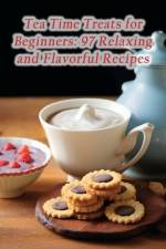 Tea Time Treats for Beginners af de Crispy Delights