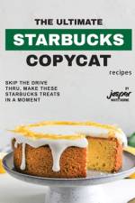 The Ultimate Starbucks Copycat Recipes af Jasper Whitethorne