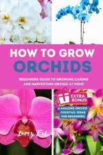 How to Grow Orchids af Larry Pat