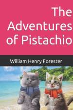 The Adventures of Pistachio af William Henry Forester