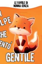 Fiamma, La Volpe che diventò Gentile af Nonna Cenza