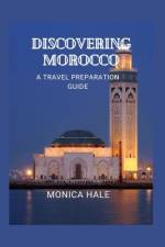 Discovering Morocco af Monica Hale
