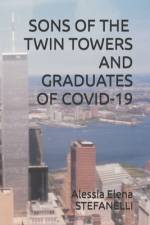Sons of the Twin Towers and Graduates of Covid-19 af Alessia Elena Stefanelli