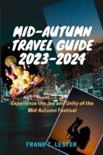 Mid-Autumn Travel Guide 2023-2024 af Frank T Lester
