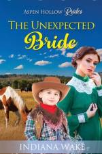 The Unexpected Bride af Indiana Wake